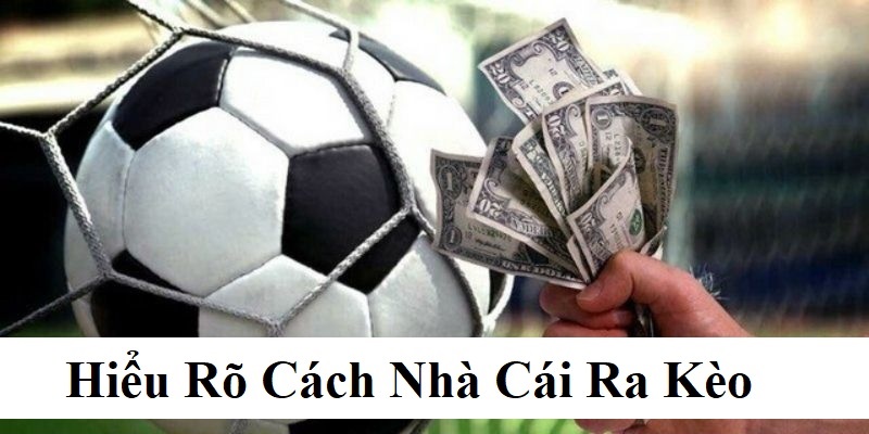 Hiểu rõ cách nhà cái ra kèo tài xỉu 0.5